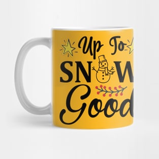 Up to snow good Mug